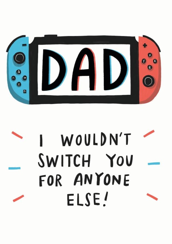 Dad, I wouldn't SWITCH you for anyone else! Father's Day card created by @AimeeStevens.Design