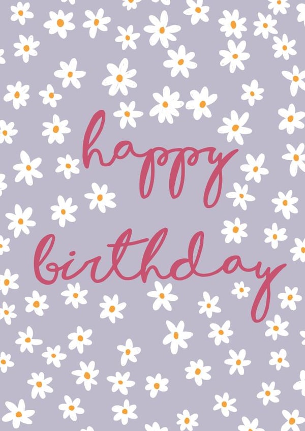 Happy Birthday Daisy’s created by Michaela Palmer