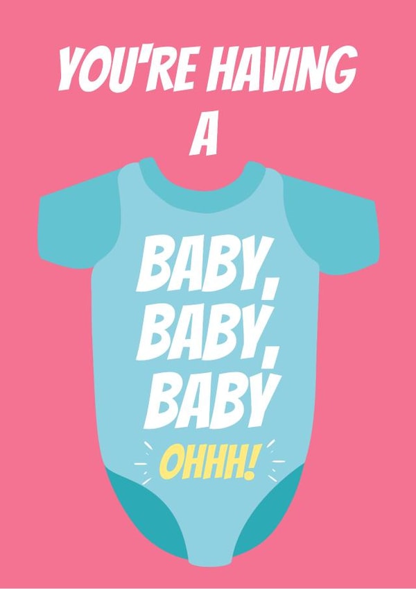 The baby, baby, baby card created by I Made A Funny!