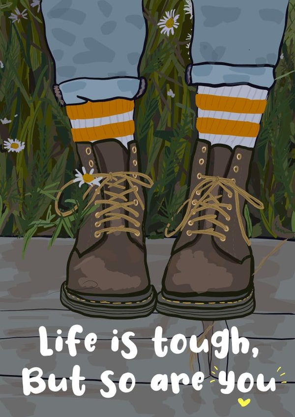 Life is Tough but so are YOU! created by Oh Luna Design