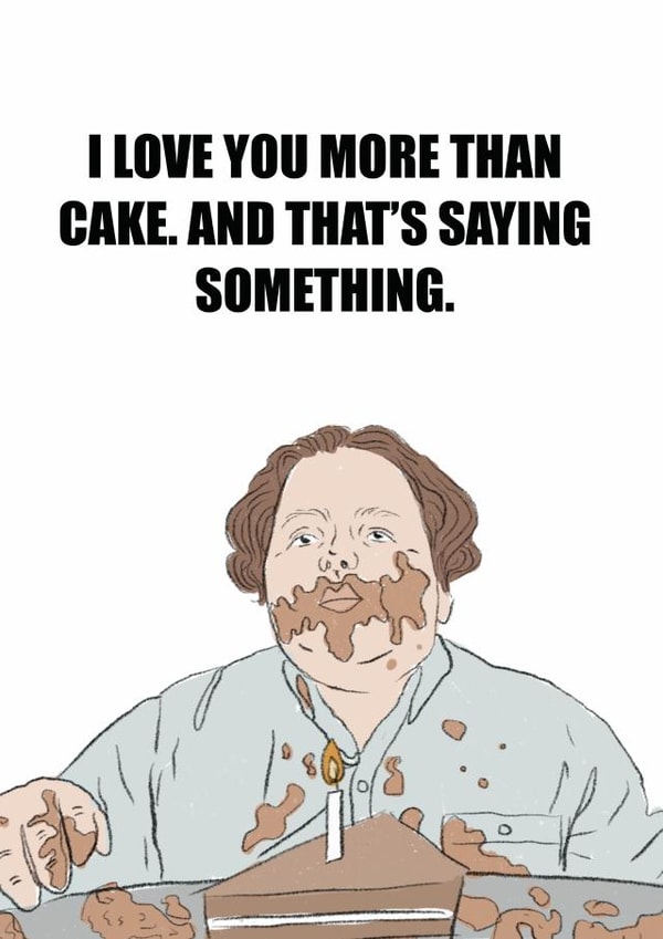 Bruce Bogtrotter LOVE YOU MORE THAN CAKE Card created by Saluki Studio
