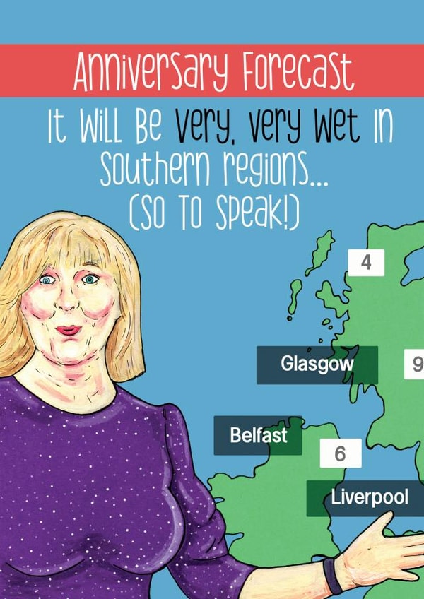 Cheeky Forecast Reading Anniversary Card - Carol Kirkwood - It Will Be Very Very Wed In Southern Regions So To Speak created by Martyn Scribbler Illustration