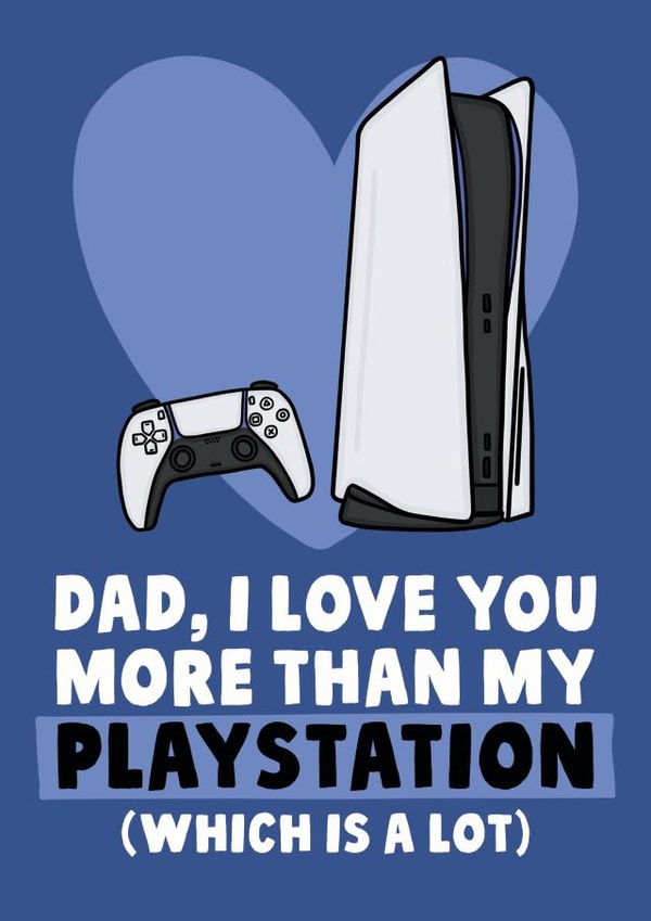 Funny Playstation Fathers Day Card - Dad - Dad, I Love You More Than My Playstation created by Studio Doodles