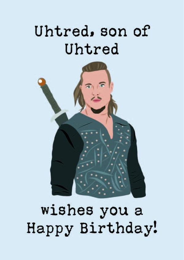 The Last Kingdom inspired birthday card created by Dorothy Grace Design