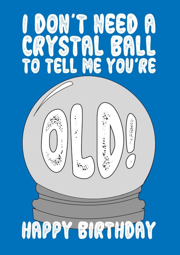 Old Crystal Ball Happy Birthday Card created by On Fire Typography