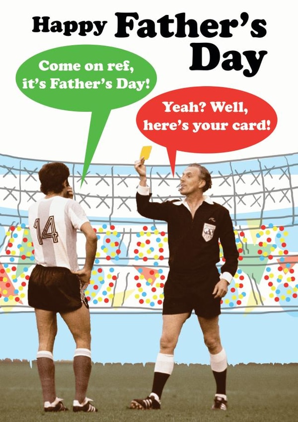 Funny Football Fathers Day Card - Dad - Referee - Come On Ref It's Father's Day...Yeah? Well, Here's Your Card created by Quitting Hollywood