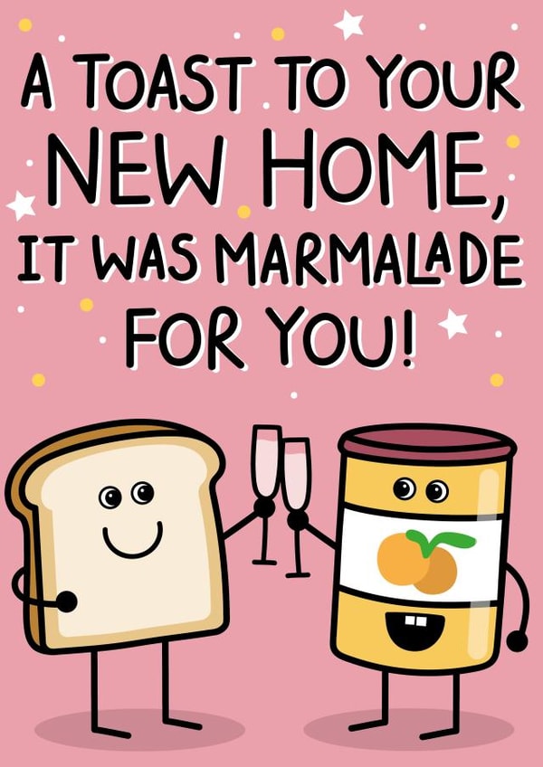 Cute Food Pun New Home Card - Jam On Toast - A Toast To Your New Home It Was Marmalade For You created by Jampuppy Design Studio