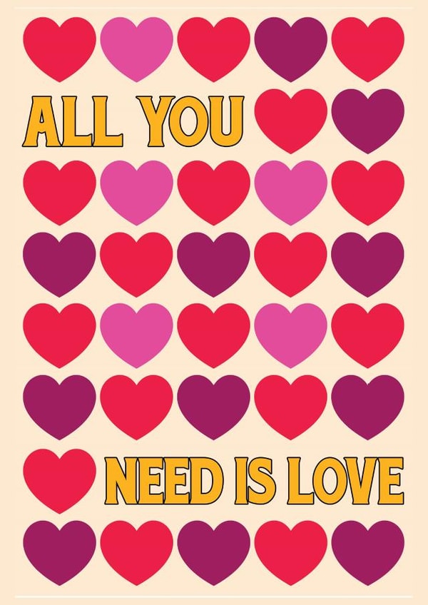 ALL YOU NEED IS LOVE GREETING CARD created by Swaying Daisies