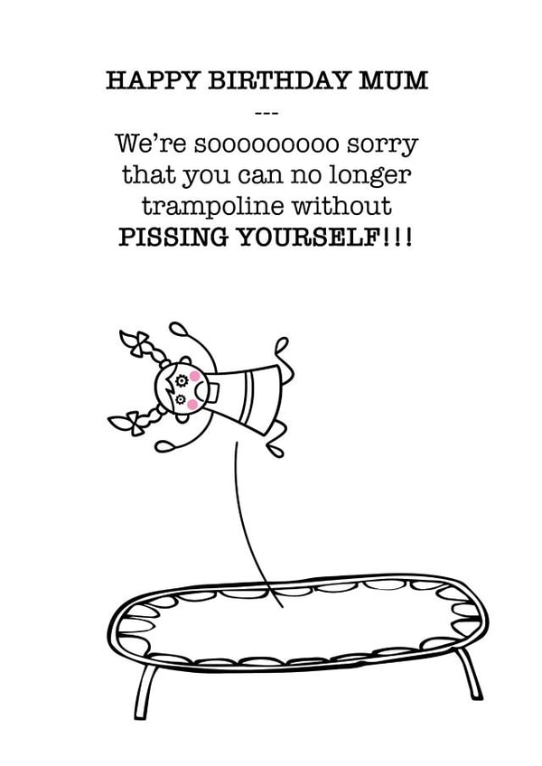 Happy Birthday Mum - Rude - Trampoline - Piss - Fun created by DeedarDesigns