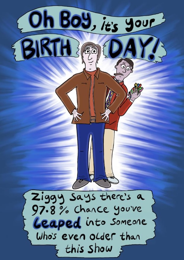 Oh Boy, it's your Quantum Leap birthday card! created by Egg Toons