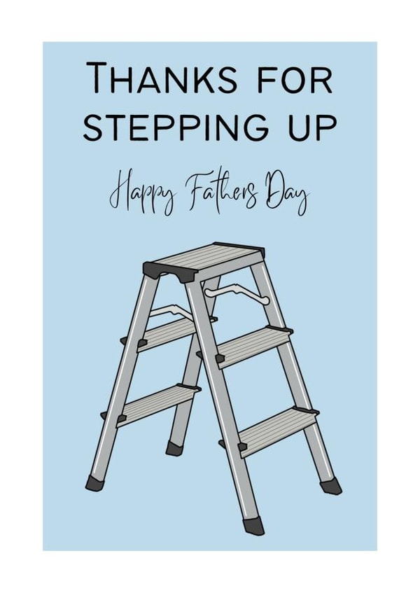 Cute Step Ladder Fathers Day Card - Step Dad - Ladder - Thanks For Stepping Up created by The Dapper Dog Card Co