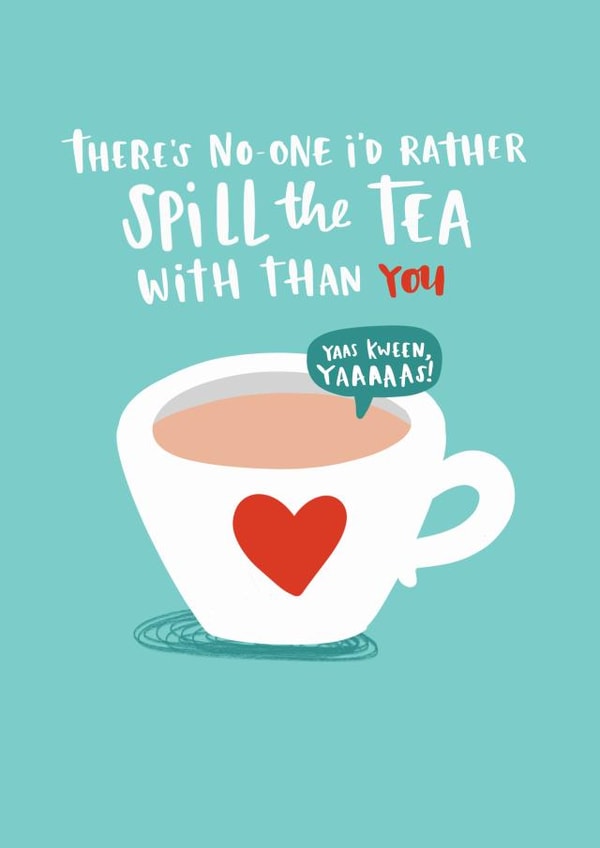 Spill the Tea Pun Funny Card - Teacup - Gossip - Love and Friendship created by Lucy Maggie Designs
