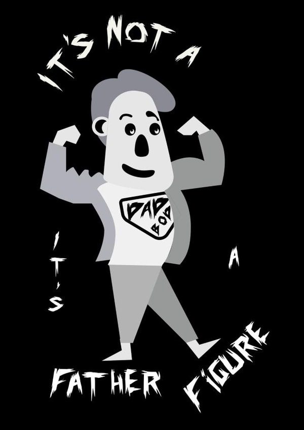  It's Not A Dad Bod It's A Father Figure - Father's Day created by Arthur Yosh 