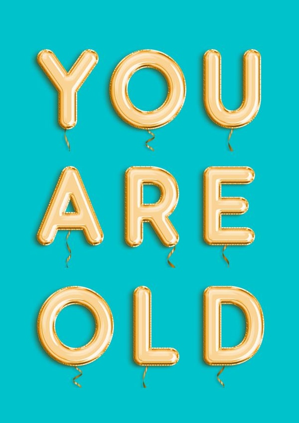 Gold balloon you are old birthday card created by Hodgepodge Designs