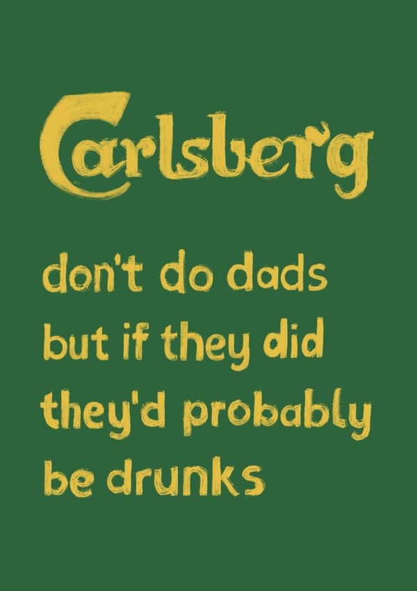 Carlsberg don't do dads created by Martina Scott