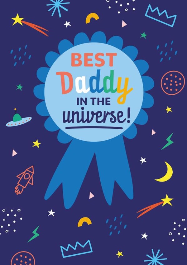 Classic Universe Fathers Day Card / Birthday Card - Dadd - Rosette - Best Daddy In The Universe! created by frances Wilson