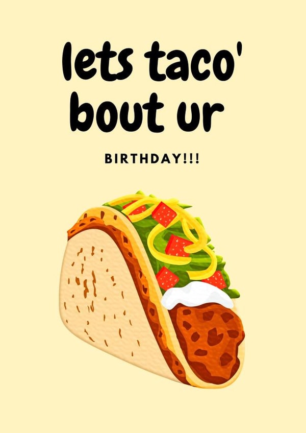 Lets Taco' bout ur Birthday created by Jody Ona