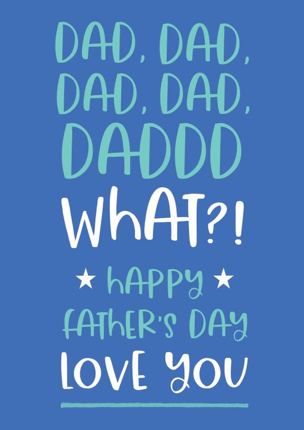 Dad Dad Dad funny Father's day card from a child created by Word Up Creative