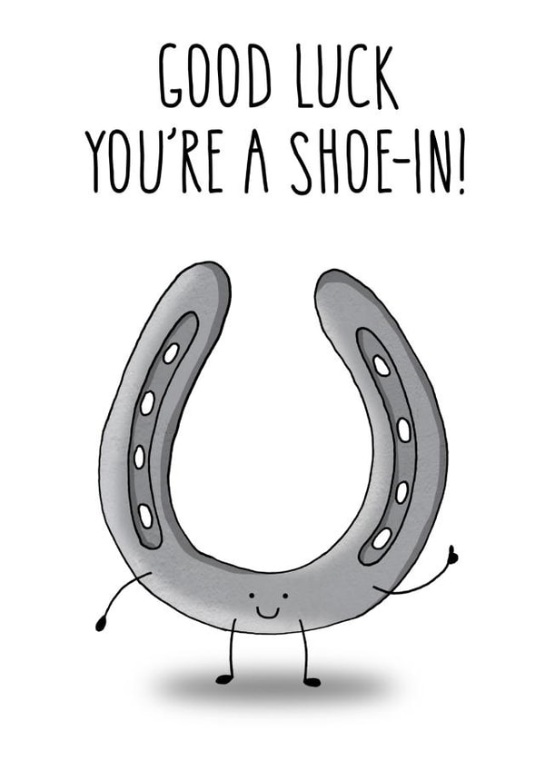 Good Luck - You're a Shoe In created by All The Best