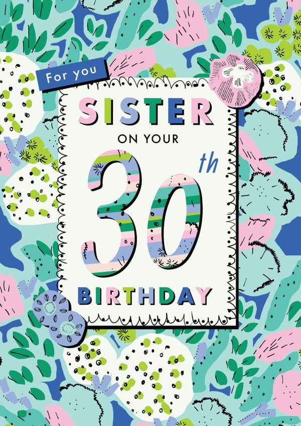 Floral Sister 30th birthday card created by Rebecca Prinn