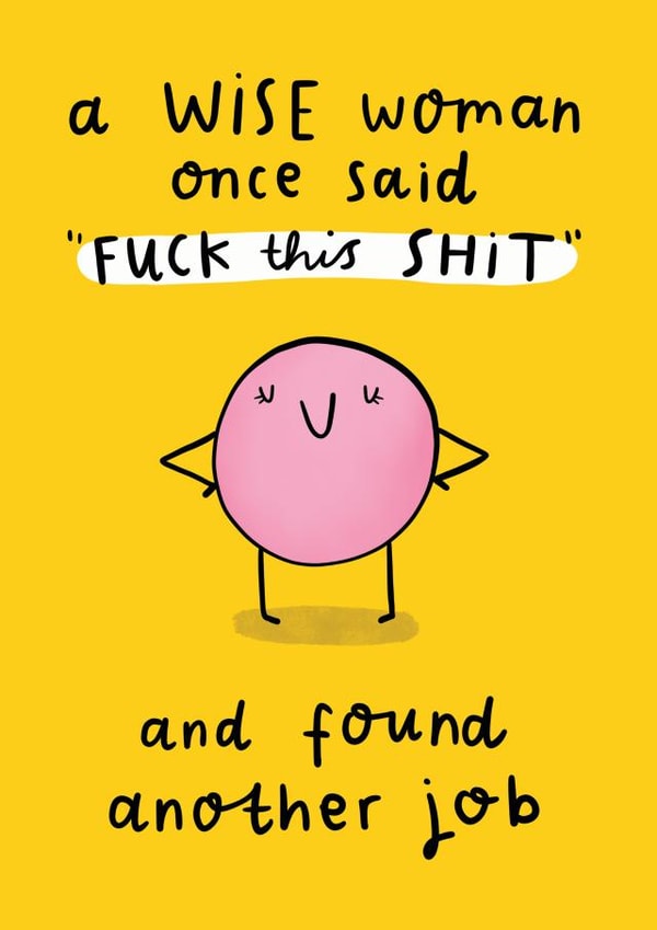 A Wise Woman Once Said created by Arrow Gift Co