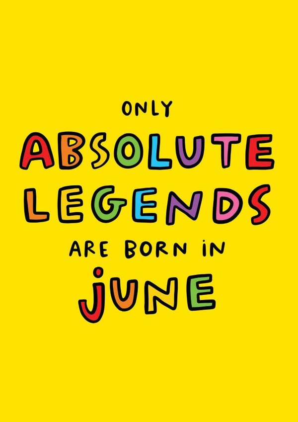 Only Absolute Legends Are Born In June created by Arrow Gift Co