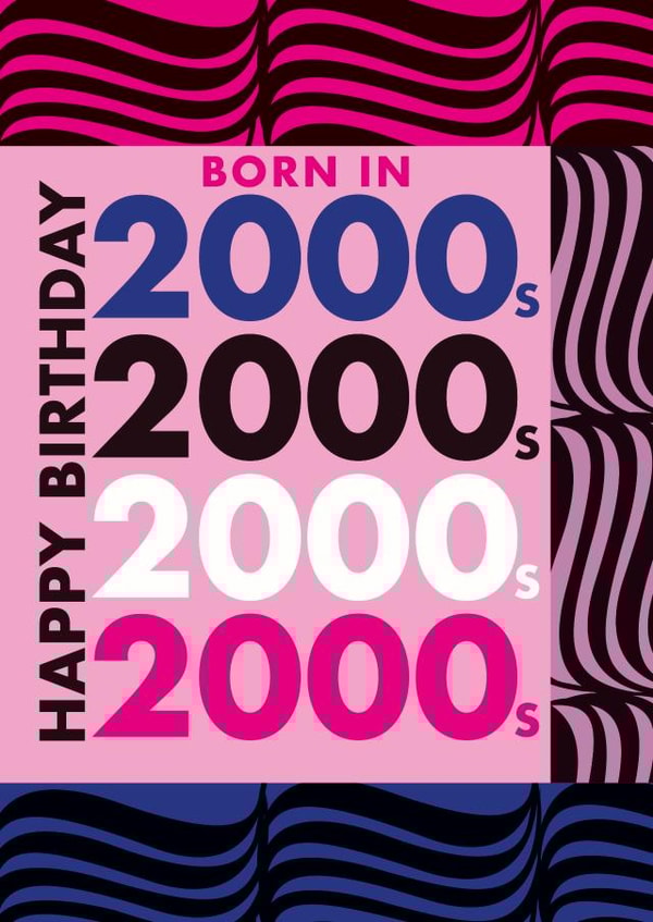 Born In 2000s Birthday Card created by Bryony MacQueen