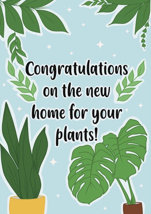 Congratulations on the new home for your plants created by Chloe's Digital Art