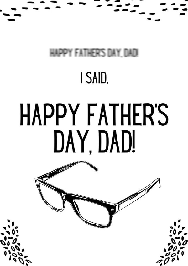 Funny Eye Test Fathers Day Card - Dad - Glasses - Happy Father's Day, Dad! created by Pretty Cute