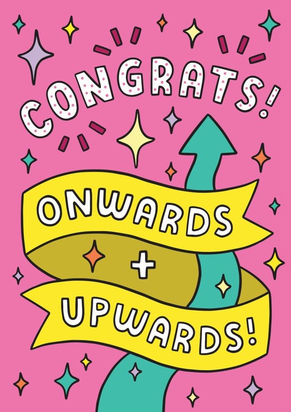 Congrats! Onwards & Upwards! created by Josie Gledhill