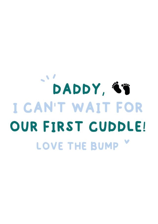 Cute Typography Father's Day Card / New Baby Card - Daddy - From The Bump - I Can't Wait For Our First Cuddle created by Giggl Greetings 
