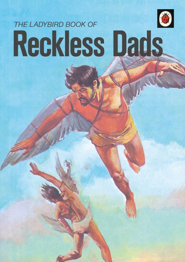 The Ladybird book of Reckless Dads created by © Ladybird Books Ltd 2025