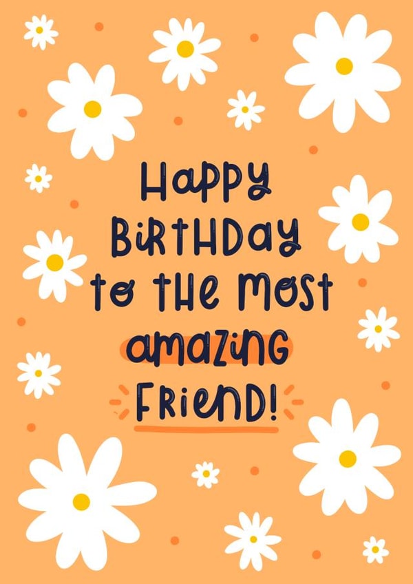 Happy Birthday to the Most Amazing Friend Card created by Joanne Hawker