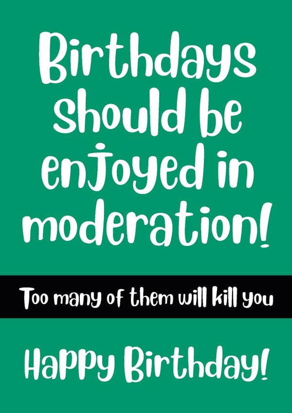 Too many Birthdays will kill you! created by Codfish Design