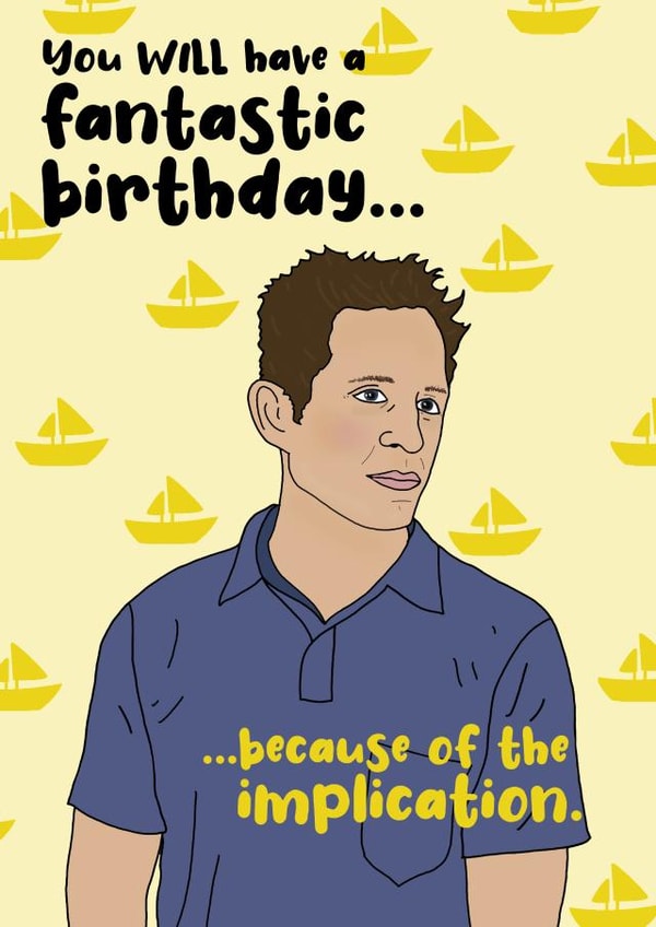 Always Sunny Dennis Reynolds The Implication Birthday Card created by Charles Makes