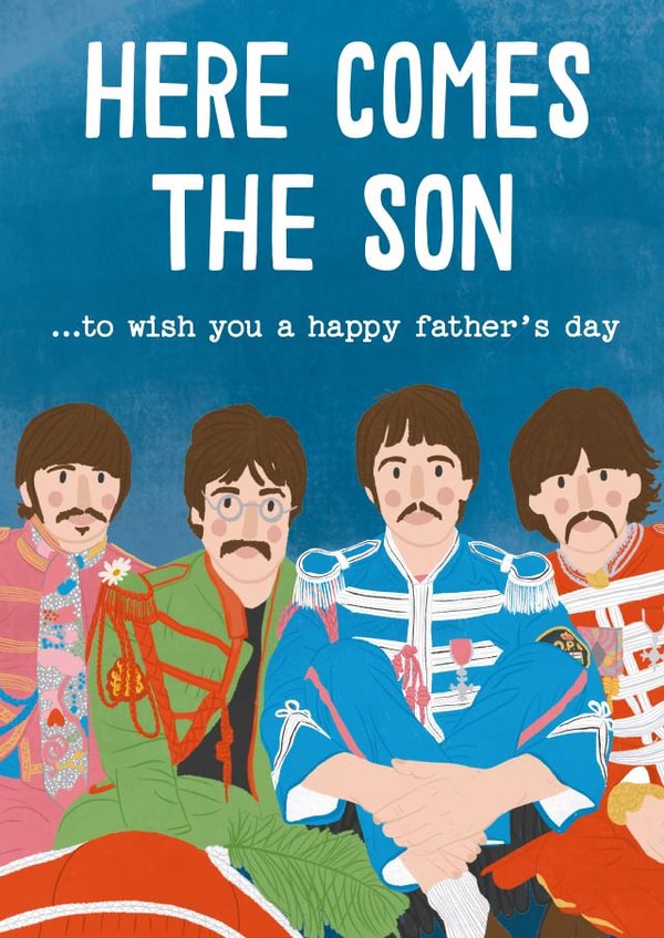 Funny Father's Day Card - The Beatles - From Son - Here Comes The Son To Wish You A Happy Father's Day created by Jessica Harvey