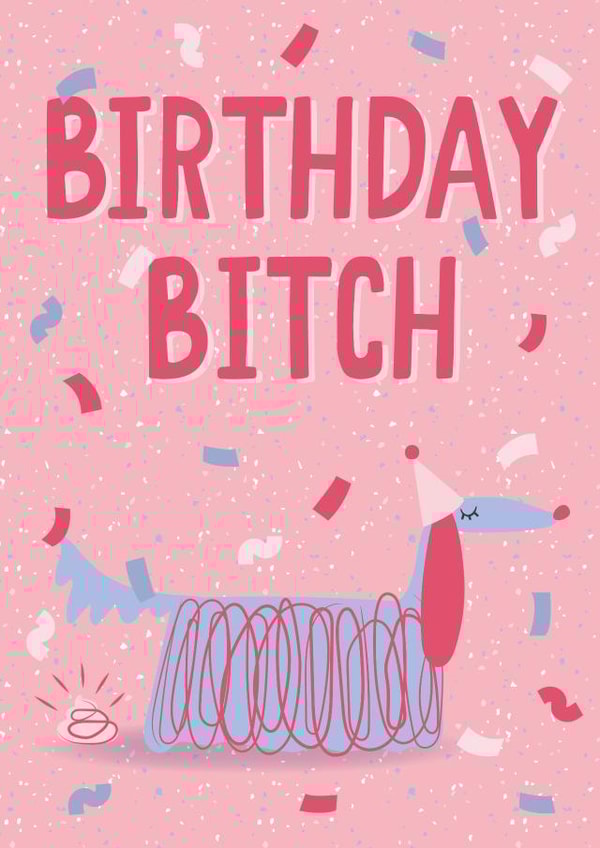 Birthday Bitch Birthday Card 1002 created by Jessica Harvey