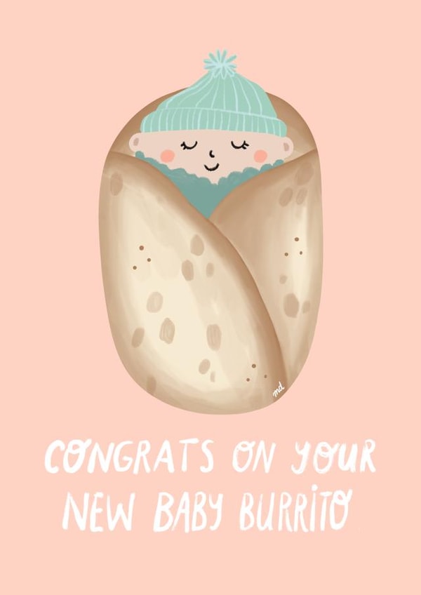 CONGRATS ON YOUR BABY BURRITO created by Monsieur Dorian