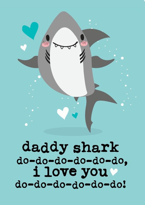 Cute Daddy Shark Fathers Day Card / Birthday Card - Daddy - Daddy Shark Do Do Do Do Do Do I Love You created by Mrs Best Paper Co.