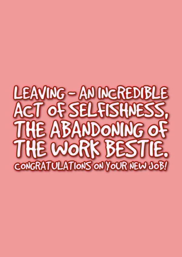 Funny leaving job card - work bestie - don't leave me created by @EmilySwallow