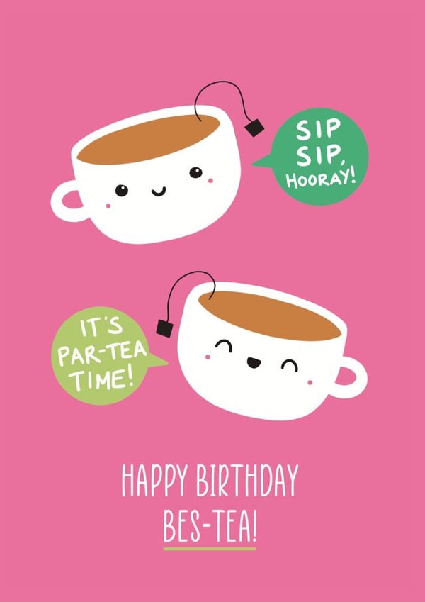 Happy Birthday Bes-tea! created by Georgia Millac