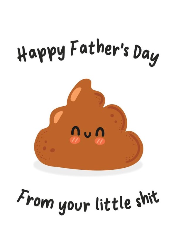 Happy Father's Day from your little shit created by This is Awesome
