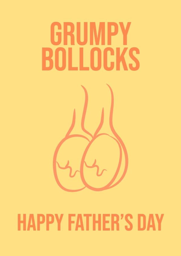 GRUMPY BOLLOCKS  created by Knees-up!
