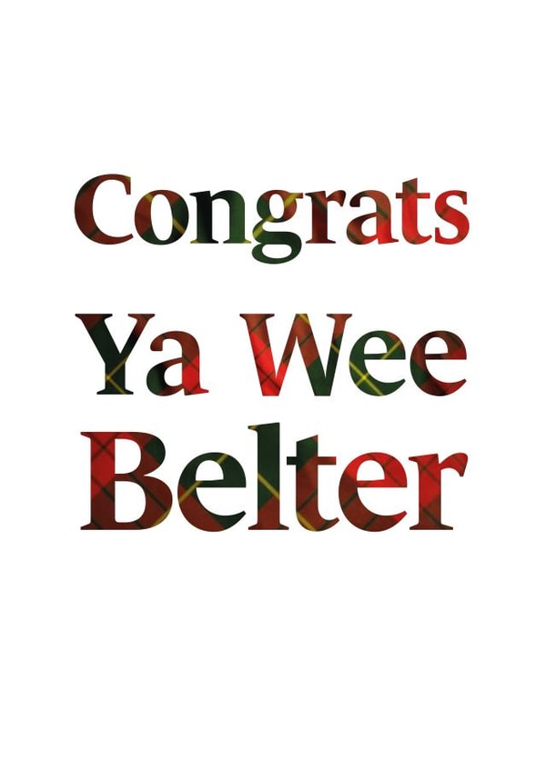 Congratulations Ya Wee Belter - Scottish Humour created by Scottish Greetings