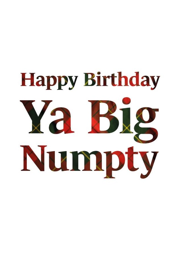 Happy Birthday Ya Big Numpty created by Scottish Greetings