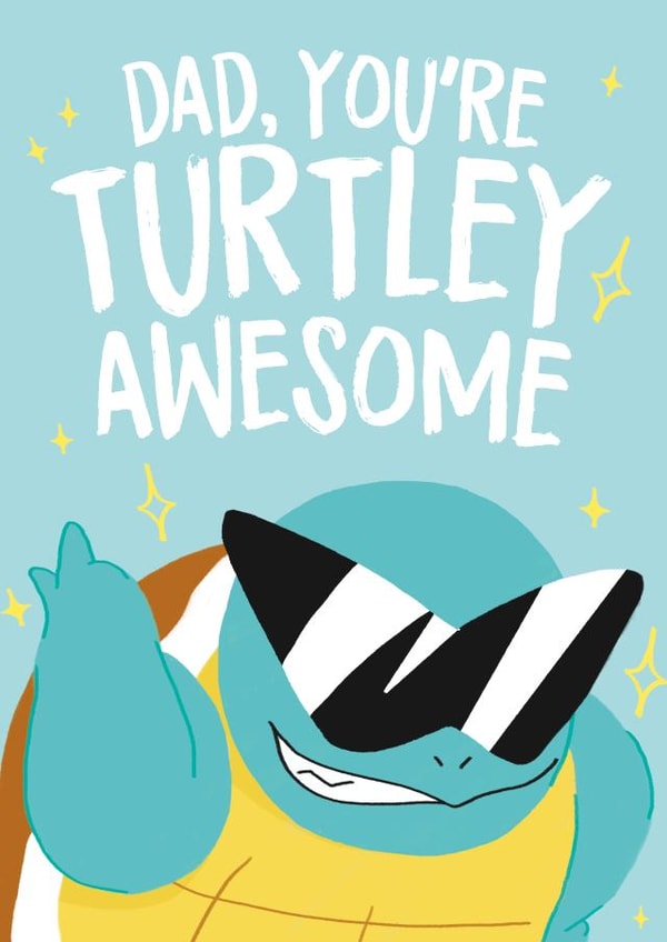 Cute Fathers Day Card / Birthday Card - Dad - You're Turtley Awesome created by Wild Card