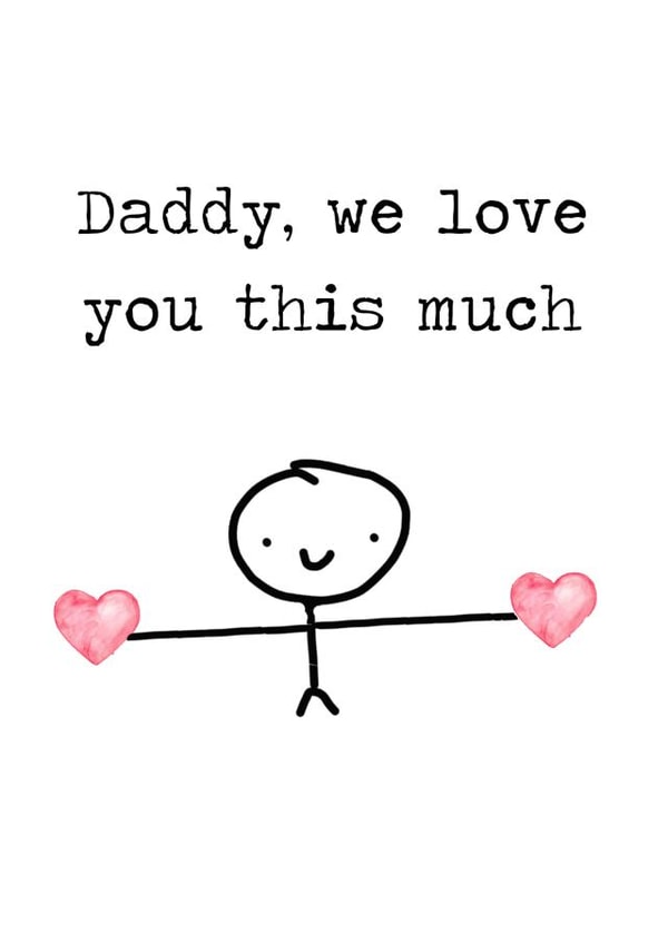 Daddy, we love you this much - Father's Day created by Love Maggie