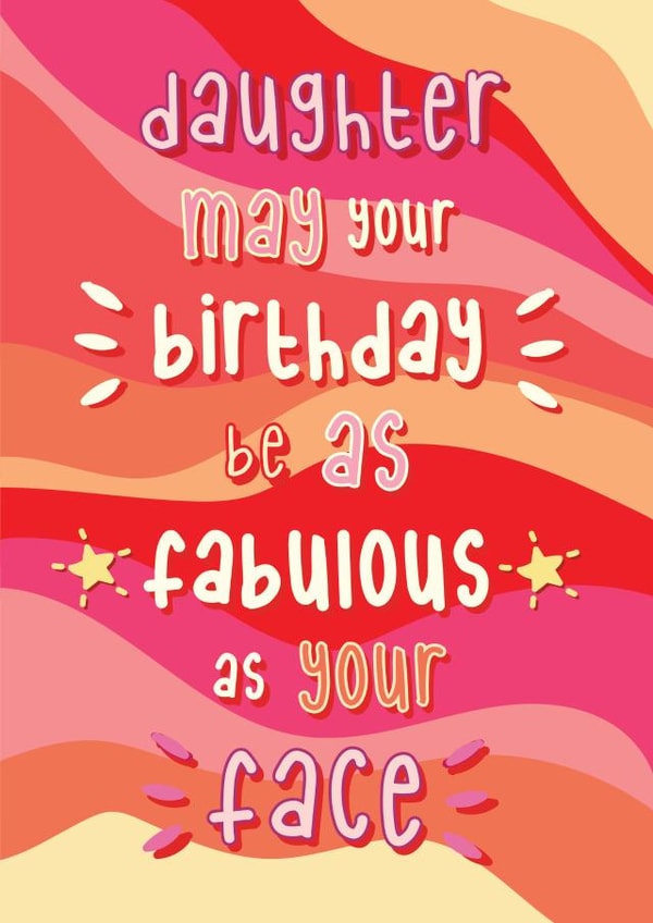 Fabulous Daughter Birthday created by @Laura Lonsdale Designs