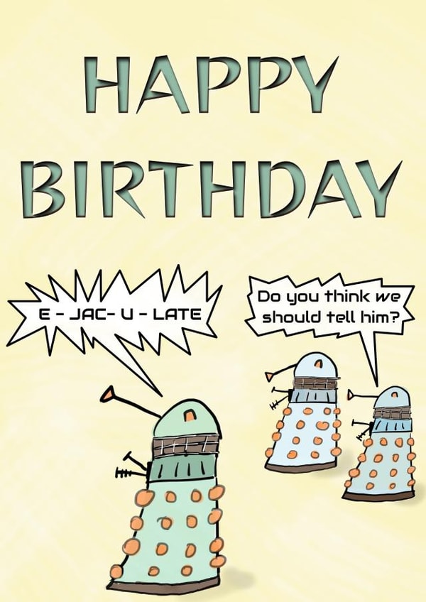 Naughty Joke Dalek Birthday Card created by Andrew S Leigh