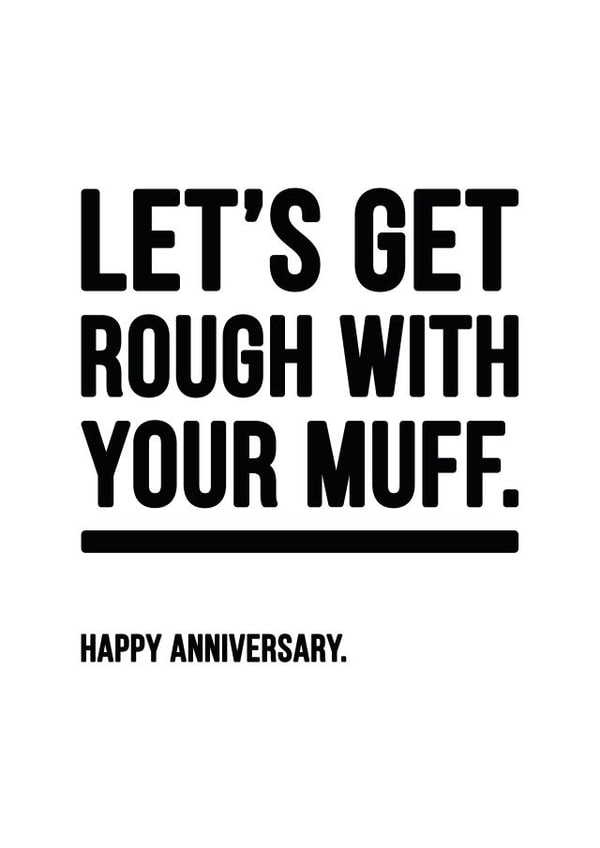Rude Rough With Muff Happy Anniversary Card created by YOUR NAN.